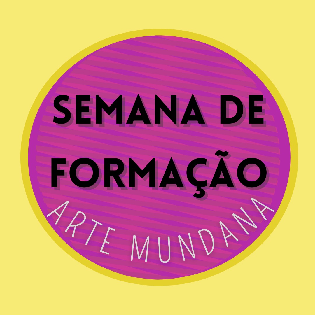 Semana de Formação Arte Mundana Arte